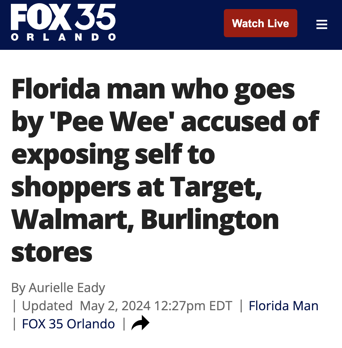 screenshot - Fox 35 Orlando Iii Watch Live Florida man who goes by 'Pee Wee' accused of exposing self to shoppers at Target, Walmart, Burlington stores By Aurielle Eady | Updated pm Edt | Florida Man | Fox 35 Orlando